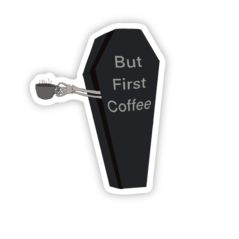 But first coffee