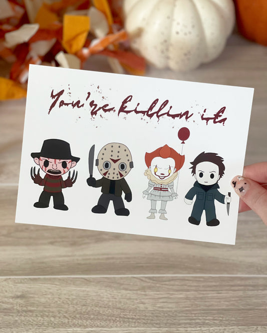 You're Killing It art print